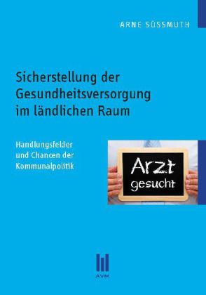 Sicherstellung der Gesundheitsversorgung im ländlichen Raum 