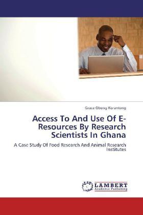 Access To And Use Of E-Resources By Research Scientists In Ghana 