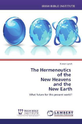 The Hermeneutics of the New Heavens and the New Earth 
