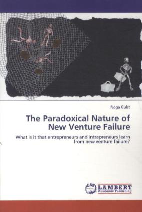 The Paradoxical Nature of New Venture Failure 