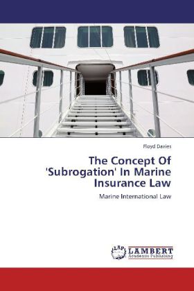 The Concept Of 'Subrogation' In Marine Insurance Law 