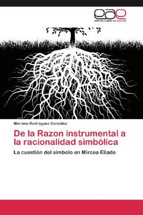 De la Razon instrumental a la racionalidad simbólica 