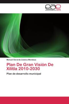 Plan De Gran Visión De Xilitla 2010-2030 