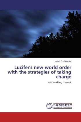 Lucifer's new world order with the strategies of taking charge 