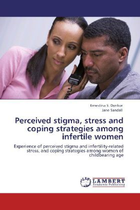 Perceived stigma, stress and coping strategies among infertile women 