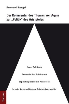Der Kommentar des Thomas von Aquin zur "Politik" des Aristoteles 