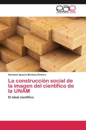 La construcción social de la imagen del científico de la UNAM 