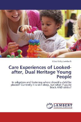 Care Experiences of Looked-after, Dual Heritage Young People 