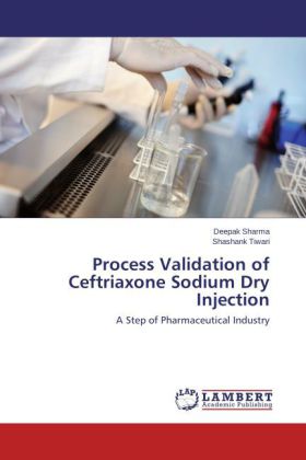 Process Validation of Ceftriaxone Sodium Dry Injection 
