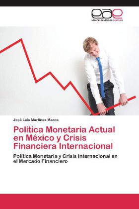 Política Monetaria Actual en México y Crisis Financiera Internacional 