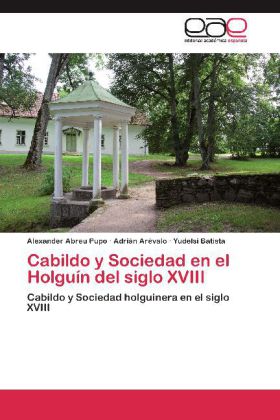 Cabildo y Sociedad en el Holguín del siglo XVIII 
