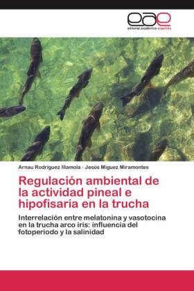 Regulación ambiental de la actividad pineal e hipofisaria en la trucha 