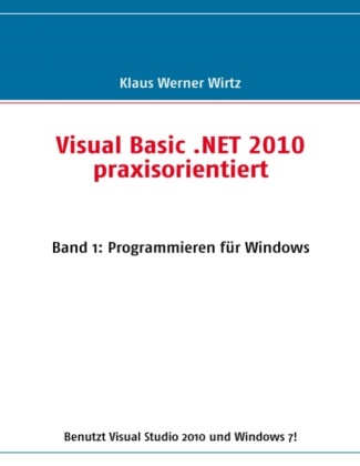 Visual Basic .NET 2010 praxisorientiert 