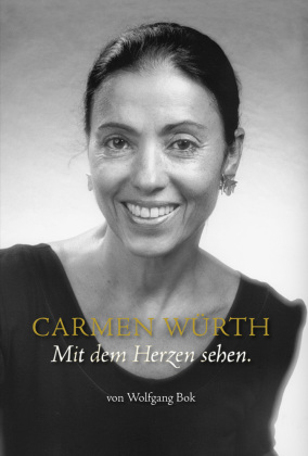Carmen Würth · Mit dem Herzen sehen 