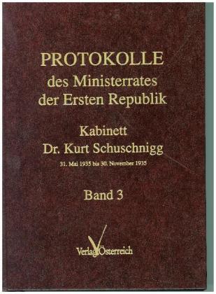 Protokolle des Ministerrates der Ersten Republik IX, Kabinett Dr. Kurt Schuschnigg 