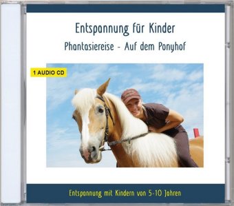 Entspannung für Kinder Phantasiereise - Auf dem Ponyhof, Audio-CD
