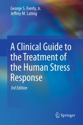 A Clinical Guide to the Treatment of the Human Stress Response 