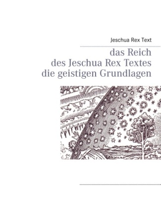 Das Reich des Jeschua Rex Textes 
