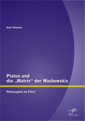 Platon und die  "Matrix" der Wachowskis 