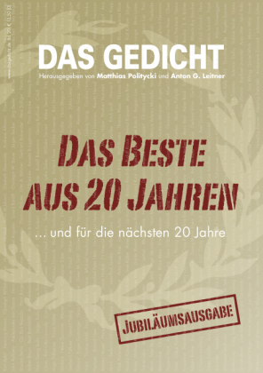 Das Gedicht. Zeitschrift /Jahrbuch für Lyrik, Essay und Kritik / Das Beste aus 20 Jahren... und für die nächsten 20 Jahr 