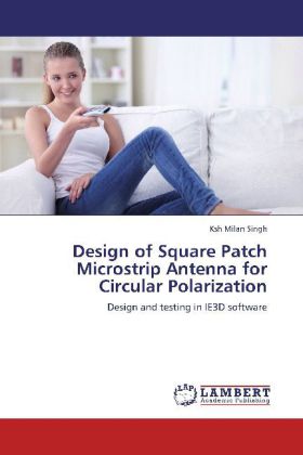 Design of Square Patch Microstrip Antenna for Circular Polarization 