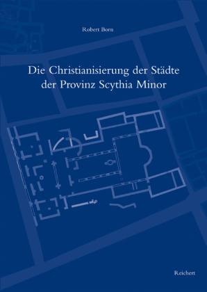 Die Christianisierung der Städte der Provinz Scythia Minor 