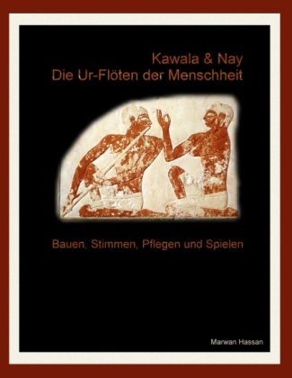 Kawala & Nay: Die Ur-Flöten der Menschheit 