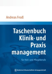 Taschenbuch Klinik- und Praxismanagement für Heil- und Pflegeberufe