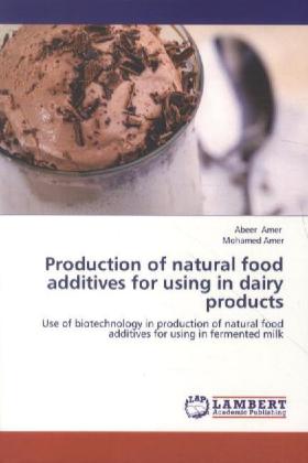 Production of natural food additives for using in dairy products 