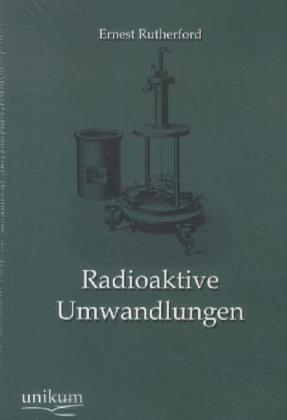 Radioaktive Umwandlungen Ernest Rutherford 9783845725994 - 