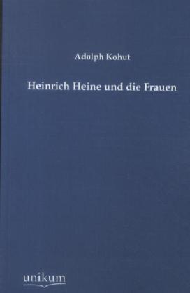 Heinrich Heine und die Frauen 