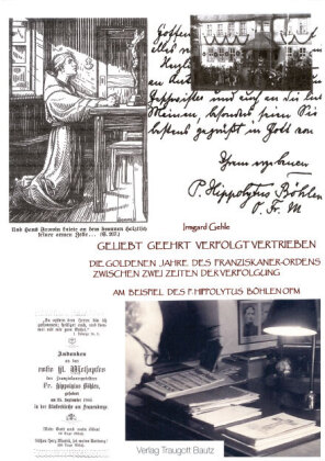 Die goldenen Jahre des Franziskanerordens zwischen zwei Zeiten der Verfolgung am Beispiel des P. Hippolytus Böhlen OFM 