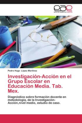 Investigación-Acción en el Grupo Escolar en Educación Media. Tab. Mex. 
