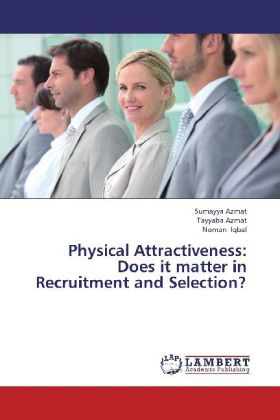Physical Attractiveness: Does it matter in Recruitment and Selection? 