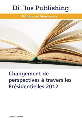 Changement de perspectives à travers les Présidentielles 2012 