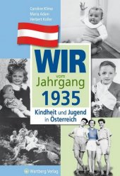 Wir vom Jahrgang 1935 - Kindheit und Jugend in Österreich