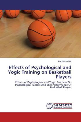 Effects of Psychological and Yogic Training on Basketball Players 