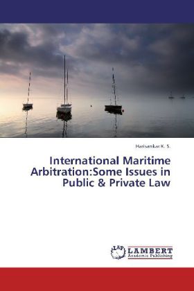 International Maritime Arbitration:Some Issues in Public & Private Law 