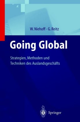 Going Global - Strategien, Methoden und Techniken des Auslandsgeschäfts 