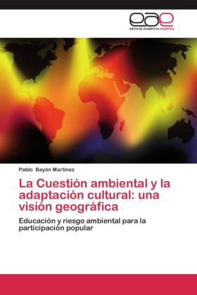 La Cuestión ambiental y la adaptación cultural: una visión geográfica 