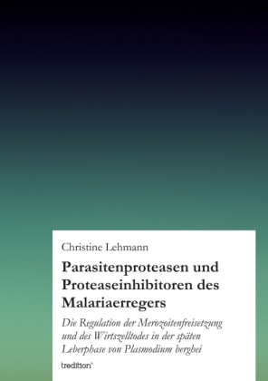 Parasitenproteasen und Proteaseinhibitoren des Malariaerregers 