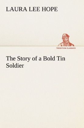 The Story of a Bold Tin Soldier 