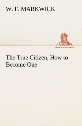 The True Citizen, How to Become One 