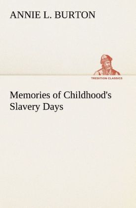Memories of Childhood's Slavery Days 
