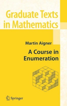 A Course in Enumeration von Martin Aigner ISBN 978 3 540 39035 0