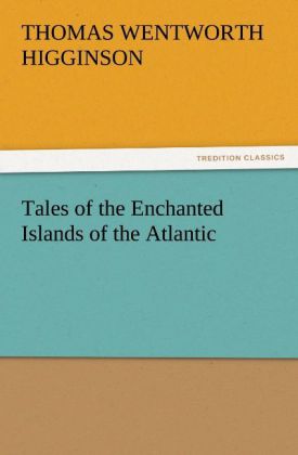 Tales of the Enchanted Islands of the Atlantic 