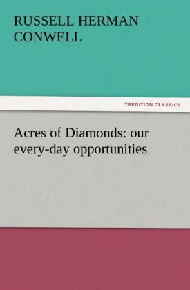 Acres of Diamonds: our every-day opportunities 