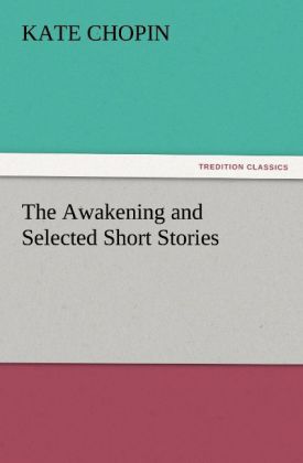 The Awakening and Selected Short Stories 