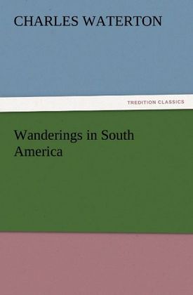 Wanderings in South America 