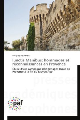 Iunctis Manibus: hommages et reconnaissances en Provence 